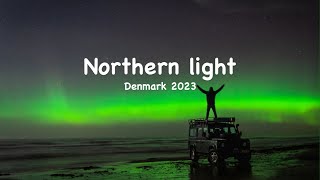 Northern Light Adventure  Denmark 2023 [upl. by Aisatsana]