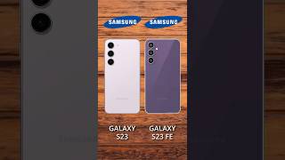 Samsung Galaxy S23 vs Galaxy S23 FE  Whats the Difference [upl. by Aneris]