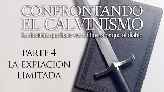 Confrontando el Calvinismo  Parte 4  La Expiación Limitada  Dr Peter Putney [upl. by Fanchan]