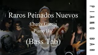 Charly Garcia  Raros Peinados Nuevos Bass Tab [upl. by Sascha]