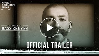 In Search of Bass Reeves  Official Trailer  Documentary [upl. by Natsud]