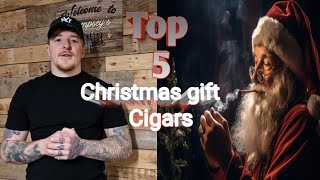 My TOP 5 Cigars to gift to someone for Christmas Covering ALL budgets [upl. by Akeemaj682]