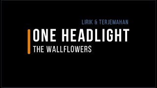 The Wallflowers  One Headlight  Lirik dan Terjemahan [upl. by Donni]