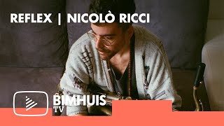 BIMHUIS TV Presents REFELEX SERIE 10  NICOLÒ RICCI [upl. by Llerred641]