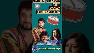 Nadeem Shravan with Kavita Krishnamurthy nadeemshravansmagic nadeemsharvan [upl. by Ramedlab]