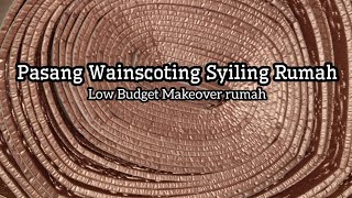 Wainscoting Syiling Rumah  Diy Home Deco [upl. by Roch785]