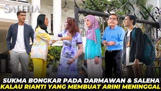 SUKMA BONGKAR KEBUSUKAN MASA LALU RIANTI PADA DARMAWAN  SALEHA MINGGU 28 JULI 2024 EPISODE 74 [upl. by Oek]