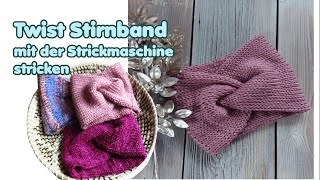 Twist Stirnband mit der Strickmaschine stricken [upl. by Grove]