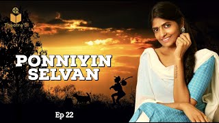 PONNIYIN SELVAN  EP 22  CHAPTER 36 amp 37 [upl. by Millan]