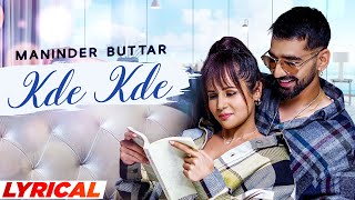 Kde Kde Lyrical  Maninder Buttar Ft Radhika Bangia  Latest Punjabi Songs 2021  Speed Records [upl. by Vivien]