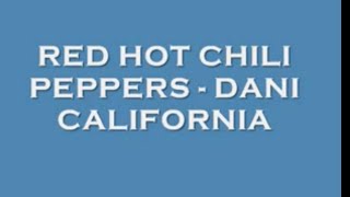 Red Hot Chili Peppers  Dani California Lyrics [upl. by Faydra]