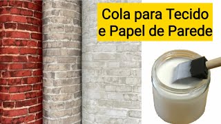 Cola Caseira para colar Tecido na ParedeTNT e Papel de Parede [upl. by Suk669]