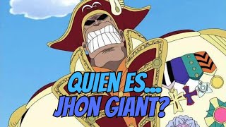 ONE PIECE Biografía completa JHON GIANT [upl. by Rivard]