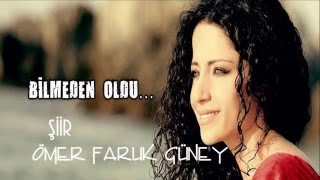 ÖMER FARUK GÜNEY amp DENİZ TOPRAK  BİLMEDEN OLDU [upl. by Eenalem182]