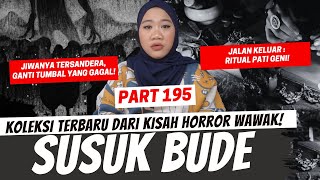 SUSUK BUDE  KHW PART 195 [upl. by Uzzial]