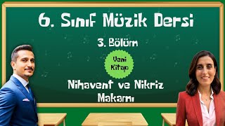 6 Sınıf Müzik Dersi  3 Bölüm  Nihavent ve Nikriz Makamı Yeni Kitap [upl. by Nommad]