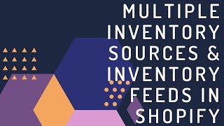 How To Work With Multiple Inventory Sources amp Inventory Feeds In Shopify [upl. by Wallack103]