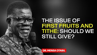 Should We Still Give First Fruits amp Tithes  Dr Mensa Otabil Messages [upl. by Bovill722]