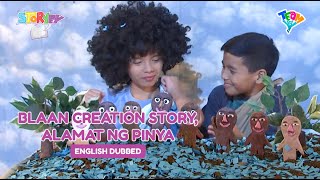 StorYeY Blaan Creation Story Alamat ng Pinya English Dubbed  YeY Amazing Tales [upl. by Duax]