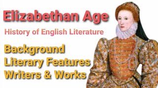 Elizabethan Age  Characteristics  Writers amp Works  History of English Literature [upl. by Aztinay70]