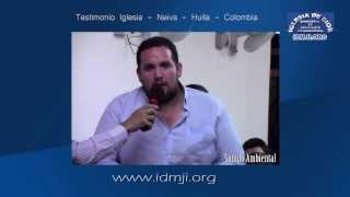 IDMJI Testimonio 2 Iglesia de Neiva  Huila  Colombia [upl. by Tracey752]