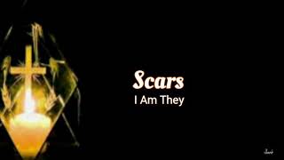 Scars  I Am They [upl. by Lerual18]