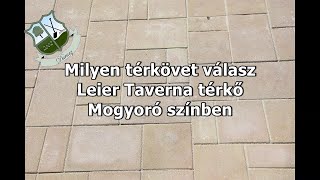 Milyen térkövet válasz  Leier Taverna térkő Mogyoró színben [upl. by Siekram914]