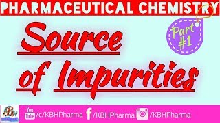 Source of Impurities  Part 1 Pharmaceutical Chemistry  Dilkhush Raj [upl. by Bazluke]