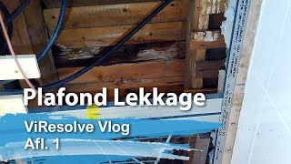 Plafond lekkage WC waterleiding ViResolve Vlog 1 [upl. by Susi]