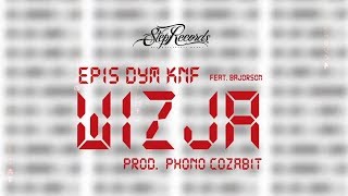 EPIS DYM KNF ft Bajorson  Wizja [upl. by Willetta]