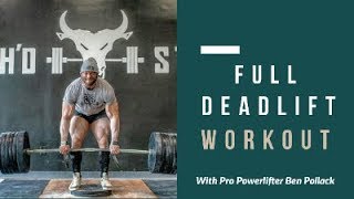 FULL DEADLIFT WORKOUT — BEN POLLACK [upl. by Ysirhc164]