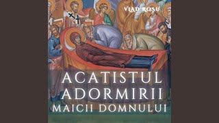 Acatistul Adormirii Maicii Domnului [upl. by Yntrok95]