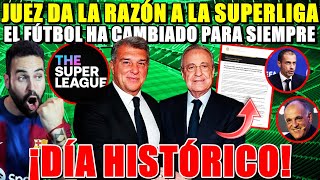 🚨¡HISTÓRICO JUEZ DA la RAZÓN a la SUPERLIGA ¡Se ACABÓ UEFA y FIFA El FÚTBOL CAMBIARÁ para SIEMPRE [upl. by Aeht]