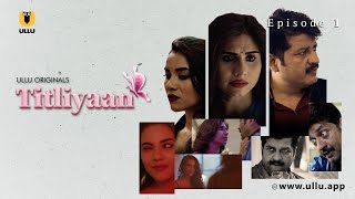 Titli Jaise Udna Chahti Hai Ladkiyan  Titliyaan  Episode  1  Ullu Originals  Subscribe Ullu App [upl. by Nodnab]