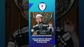 Semua Ulama Sepakat Allah Bersemayam Di Atas Arsy  Ustadz Yahya Badrussalam [upl. by Terag135]