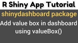 R Shiny Tutorial  shinydashboard package  add value box in dashboard  valueBox9 [upl. by Publius]