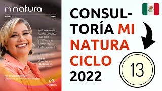 💚 CONSULTORÍA MI NATURA CICLO 13 2022 México 📢 [upl. by Tadich]