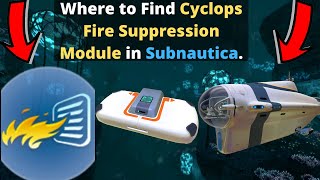 Where to find Cyclops Fire Suppression in Subnautica [upl. by Thormora]