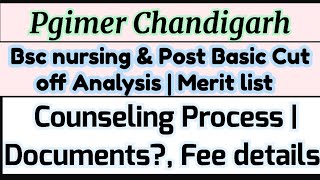 PGIMER CHANDIGARH BSC NURSING amp Post Basic Entrance Cut off 2024  Counseling Process All Details [upl. by Ecinert]