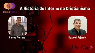 A história do inferno no cristianismo  Encontro Dialógico  Carlos Floriano e Maxwell Fajardo [upl. by Mikahs]