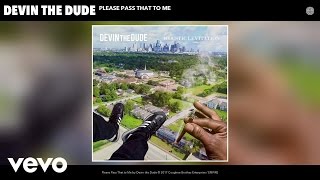 Devin the Dude  Please Pass That to Me Audio [upl. by Lam]