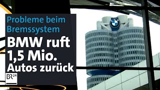 Probleme beim Bremssystem BMW ruft 15 Mio Autos zurück  BR24 [upl. by Naeroled]