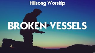 Hillsong Worship  Broken Vessels Lyrics Lauren Daigle Bethel Music Cory Asbury [upl. by Mccreary84]