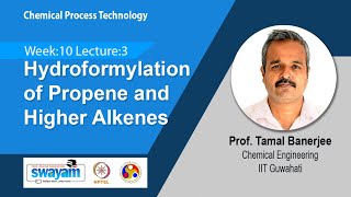 Lec 36 Hydroformylation of Propene and Higher Alkenes​ [upl. by Aitak]