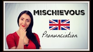 How to Pronounce MISCHIEVOUS  Learn British English [upl. by Arman985]