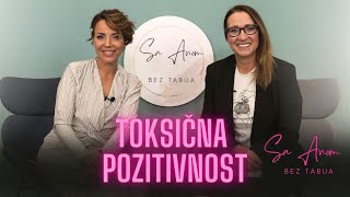 𝙎𝙖 𝘼𝙣𝙤𝙢 𝘽𝙀𝙕 𝙏𝘼𝘽𝙐𝘼  TOKSIČNA POZITIVNOST  S02 E10  Tatjana Vojtehovski [upl. by Ubald]