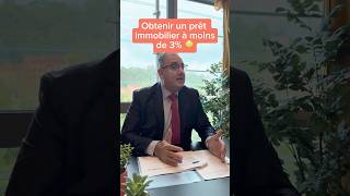 Obtenir un prêt immobilier à moins de 3 🤯 immobilier [upl. by Enitsuga595]