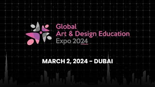 Global Art amp Design Education Expo 2024 UAE  Heres what to expect [upl. by Mcgannon890]