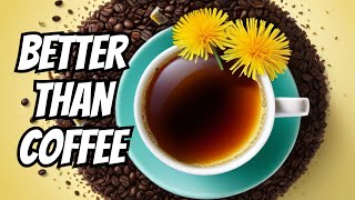 15 Reasons DANDELION TEA is Better Than Coffee Youll Be Shocked [upl. by Melleta118]