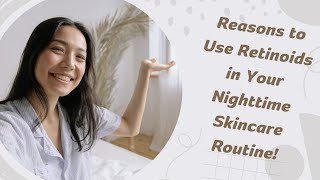 Reasons to Use Retinoids in Your Nighttime Skincare Routine [upl. by Brenton]